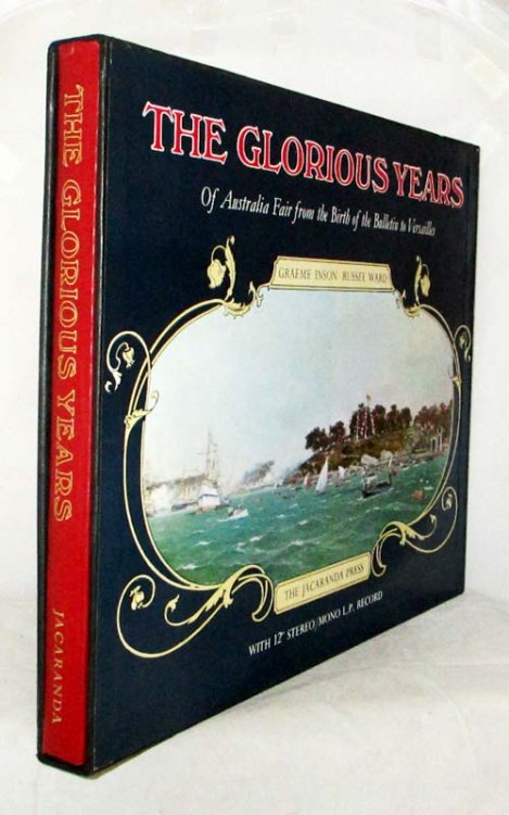 The Glorious Years of Australia Fair from the Birth of the Bulletin to Versailles