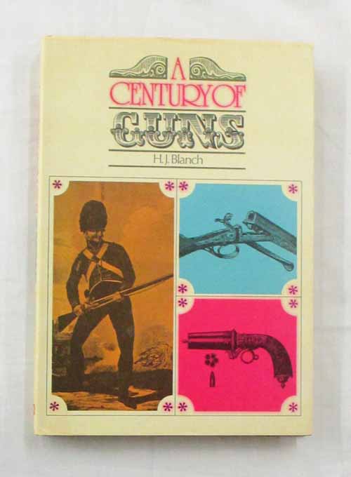 A Century of Guns. A Sketch of the Leading Types of Sporting and Military Small Arms, with over 150 illustrations of guns and rifles