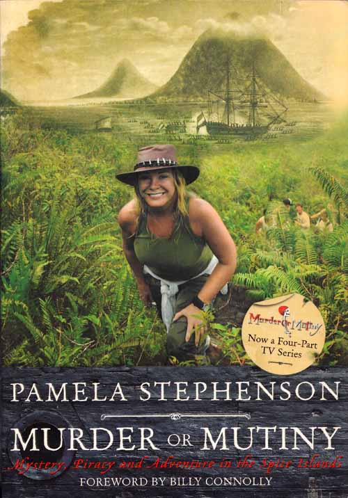 Murder or Mutiny. Mystery, Piracy and Adventure in the Spice Islands