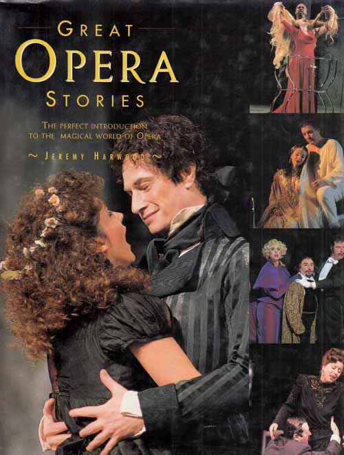 Great Opera Stories. The Perfect Introduction to the Magical World of Opera