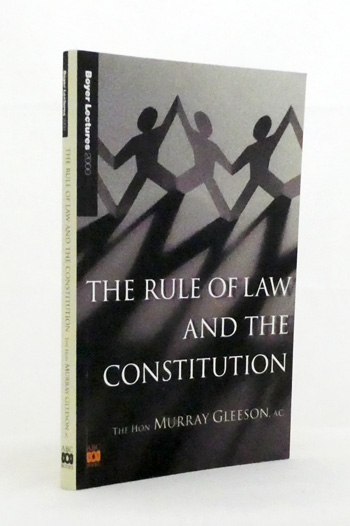 The Rule of Law and the Constitution [Boyer Lectures 2000]