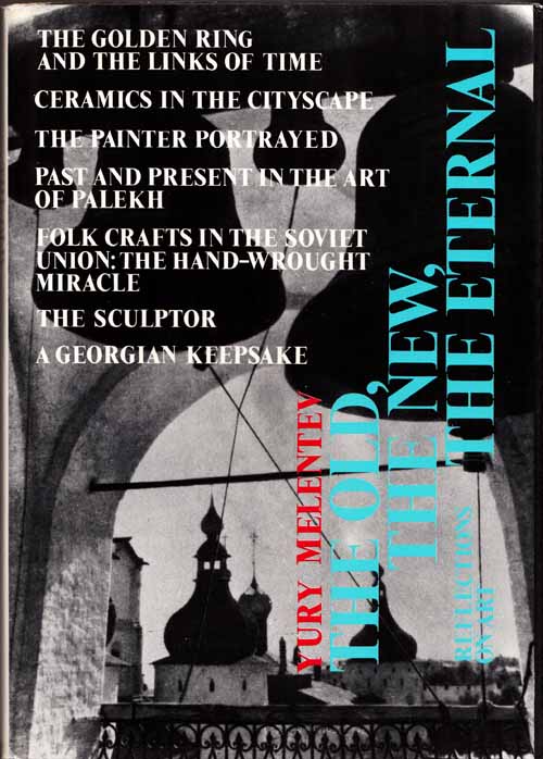 The Old, The New, The Eternal : Reflections on Art