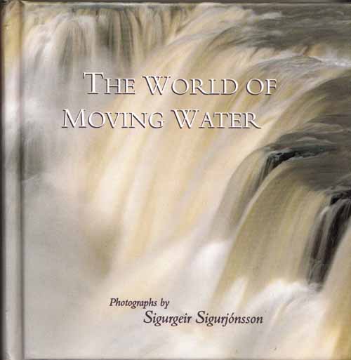 The World of Moving Water Le Monde de l'Eau Vive Zauber Der Bewegten Wasser