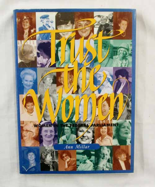 Trust The Women. Women in the Federal Parliament