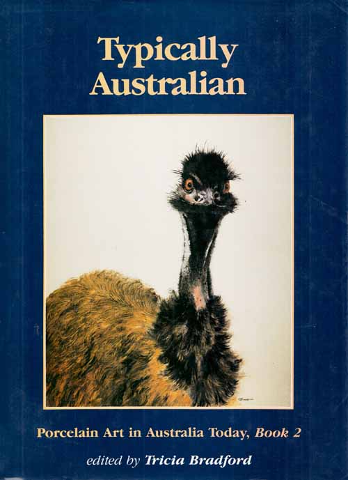 Typically Australian. Porcelain Art In Australia Today, Book 2