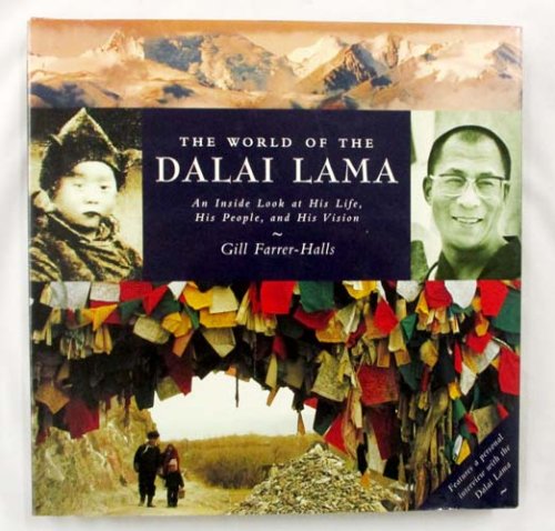 The World of the Dalai Lama. An Inside Look at his Life, His People, and His Vision