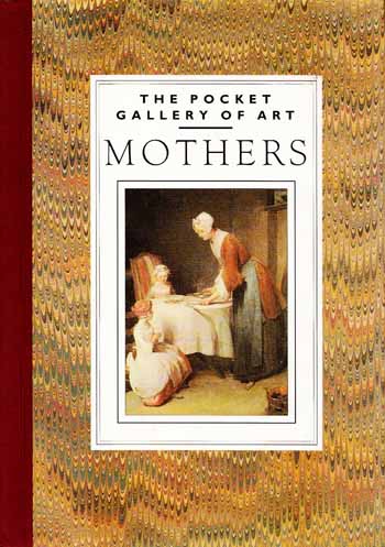 The Pocket Gallery of Art : Mothers