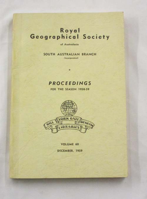 Proceedings of the Royal Geographical Society of Australasia South Australian Branch Volume 60 for the Season 1958-59