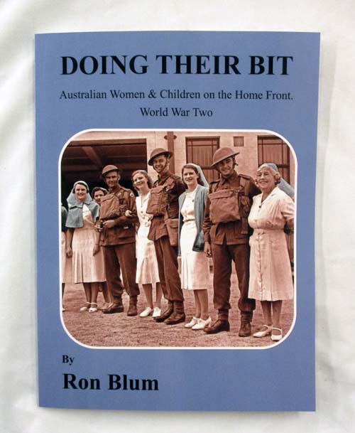 Doing Their Bit. Australian Women & Children on the Home Front. World War Two [Signed]