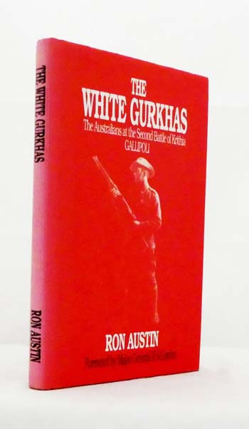 The White Gurkhas. The 2nd Australian Infantry Brigade at Krithia, Gallipoli (Signed & Inscribed by Author)
