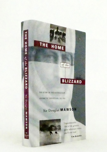 The Home of the Blizzard: The Story of the Australian Antarctic Expedition, 1911-1914