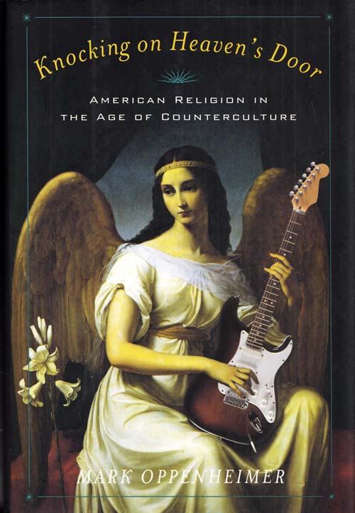 Knocking on Heaven's Door: American Religion in the Age of Counterculture