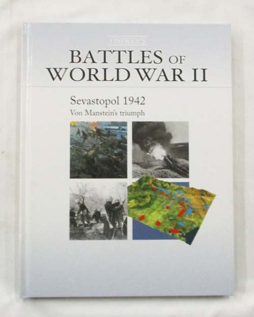Sevastopol 1942 : Von Manstein's Triumph (Battles of World War II)