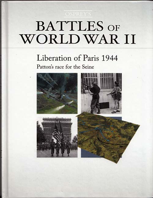 Liberation of Paris 1944. Patton's Race for the Seine [Battles of World War II]
