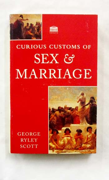 Curious Customs of Sex & Marriage