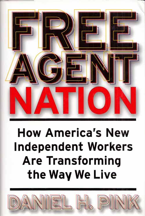 Free Agent Nation. How America's new independent workers are transforming the way we live