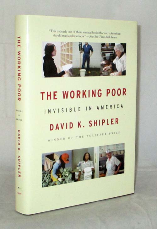 The Working Poor. Invisible in America