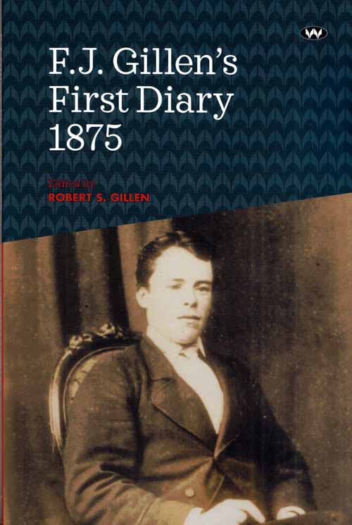 F.J. Gillen's First Diary 1875. Adelaide to Allice Springs March to June