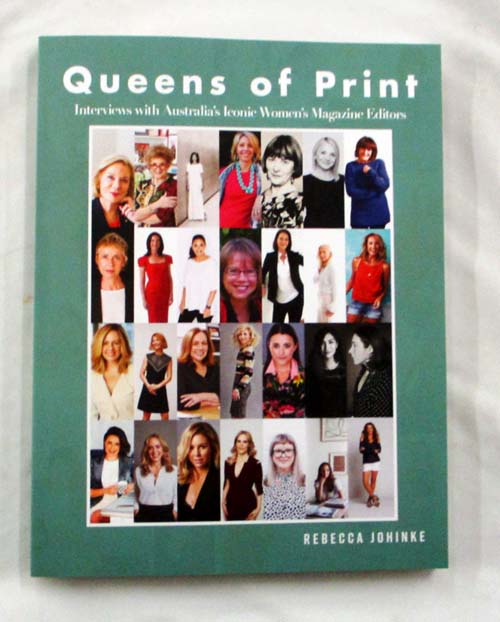 Image for Queens of Print: Interviews with Australia's Iconic Women's Magazine Editors Queens of Print: Interviews with Australia's Iconic Women's Magazine Editors