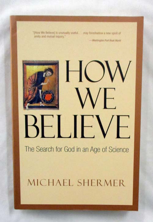 How We Believe. The Search for God in an Age of Science