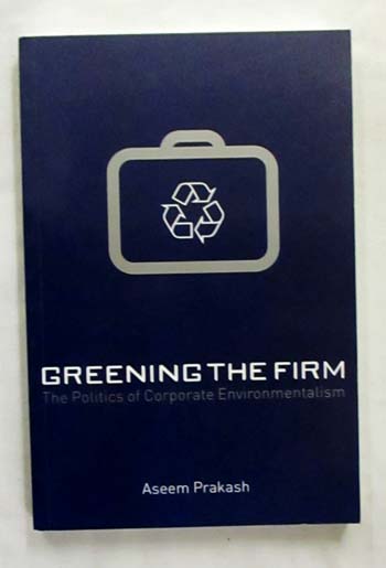 Greening the Firm The Politics of Corporate Environmentalism