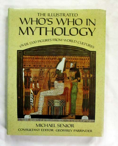 The Illustrated Who's Who In Mythology