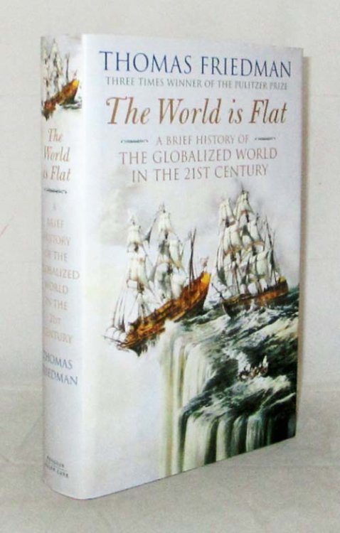 The World is Flat. A Brief History of The Globalized World in the Twenty-First Century