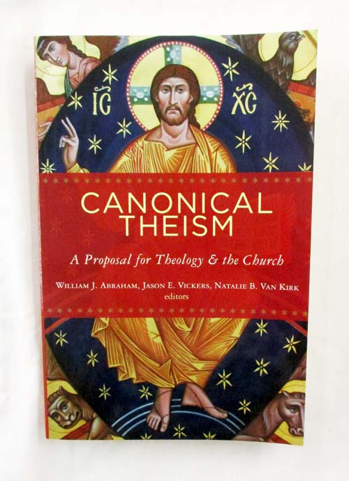 Canonical Theism. A Proposal for Theology and the Church