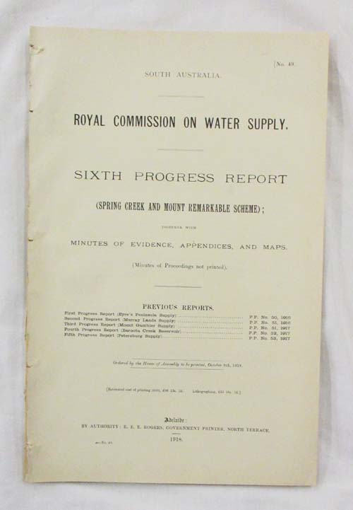 Royal Commission on Water Supply Sixth Progress Report (Spring Creek and Mount Remarkable Scheme); together with Minutes of Evidence Appendices, and Maps