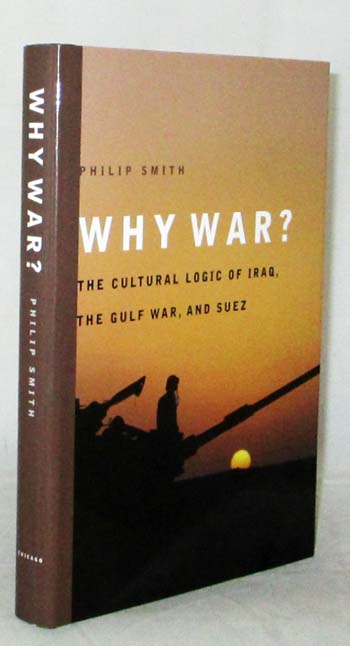 Why War The Cultural Logic of Iraq, the Gulf War, and Suez