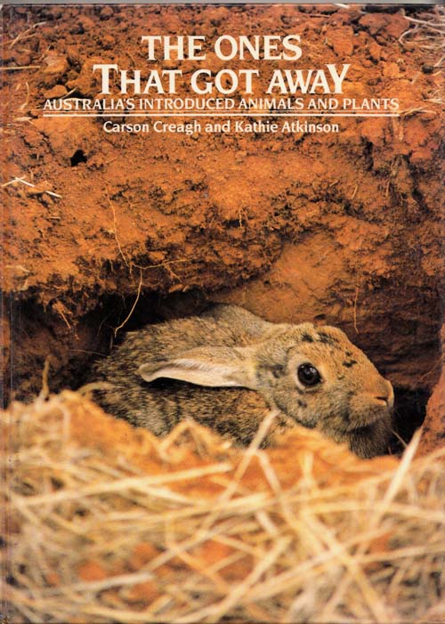 The Ones That Got Away : Australia's Introduced Animals and Plants