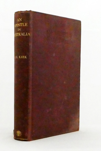 An Apostle in Australia The life and Reminiscences of Joseph Coles Kirby Christian Pioneer and Social Reformer