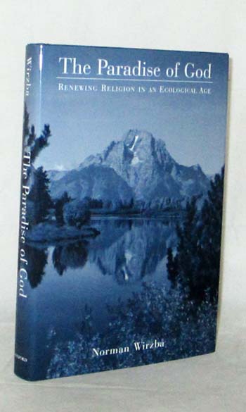 The Paradise of God Renewing Religion in an Ecological Age