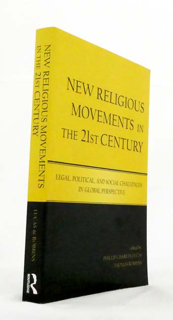 New Religious Movements in the Twenty-First Century : Legal, Political, and Social Challenges in Global Perspective