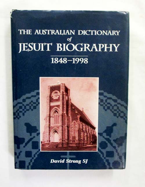 The Australian Dictionary of Jesuit Biography 1848-1998