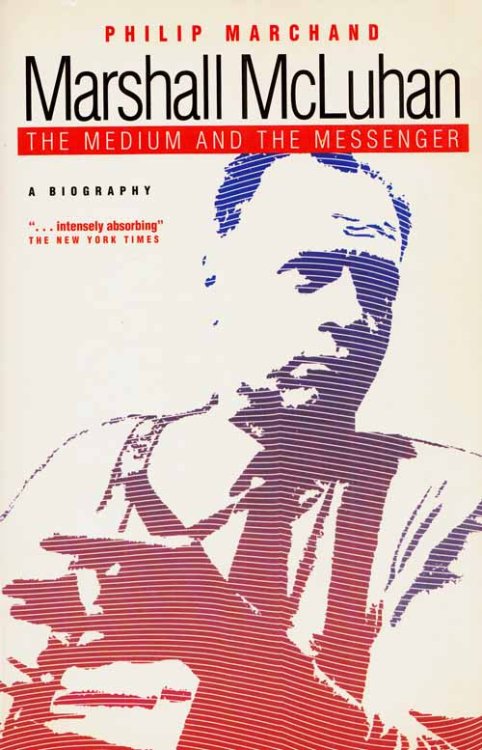 Marshall McLuhan. The Medium and the Messenger