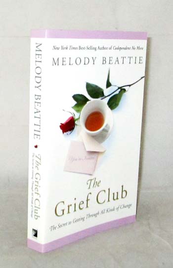 The Grief Club : The Secret to Getting Through All Kinds of Change