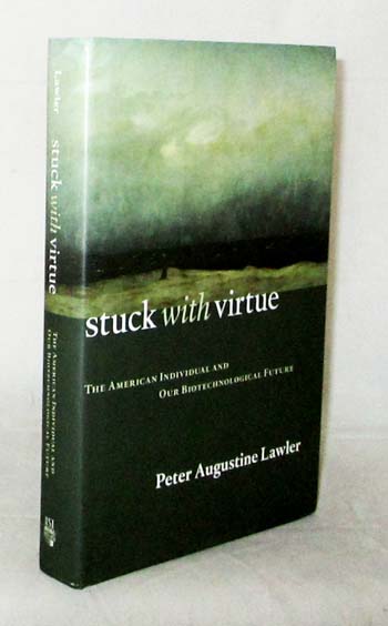 Stuck with Virtue. The American Individual and Our Biotechnological Future
