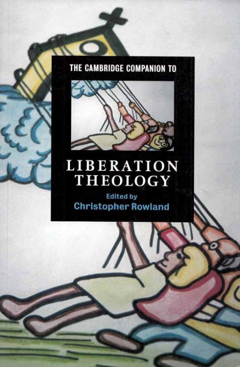The Cambridge Companion to Liberation Theology