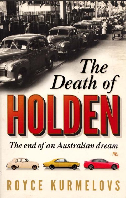 The Death of Holden. The End of an Australian Dream [Signed]