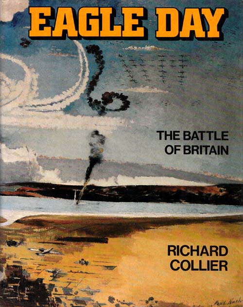 Eagle Day The Battle of Britain August 6 - September 15 1940