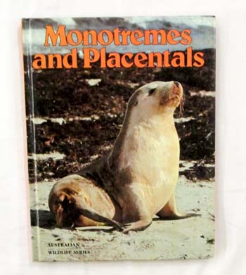 Monotremes and Placentals (Australian Wildlife Series)