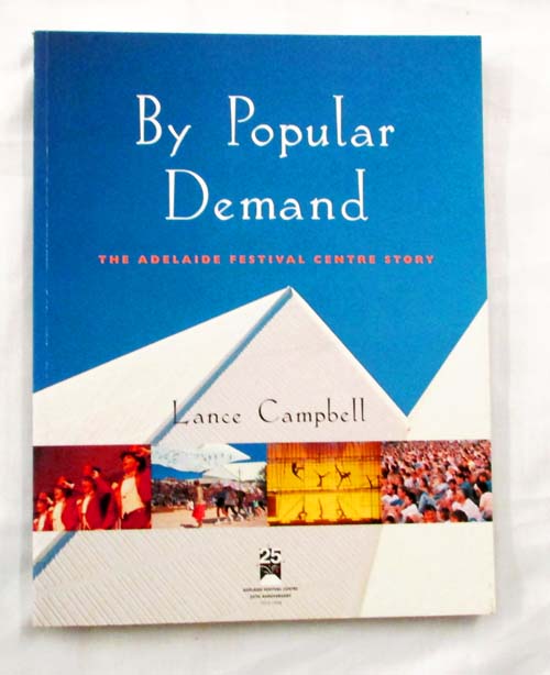 By Popular Demand. The Adelaide Festival Centre Story