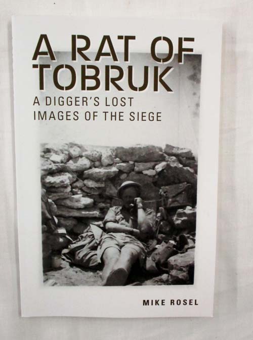 A Rat of Tobruk: A Digger's Lost Images of the Siege