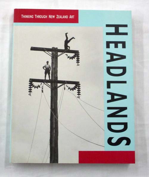 Headlands Thinking Through New Zealand Art