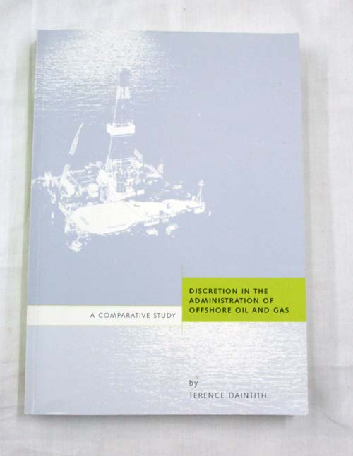 Discretion in the Administration of Offshore Oil and Gas. A Comparative Study