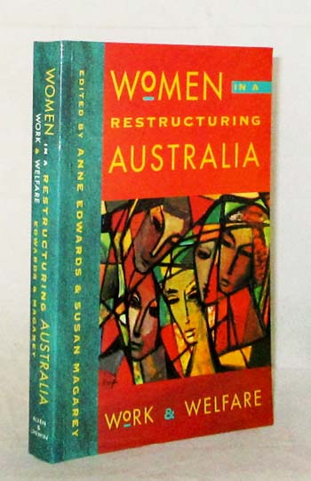 Women in a Restructuring Australia : Work and Welfare (Inscribed by both editors)