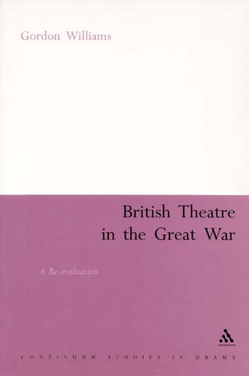 British Theatre in the Great War. A Revaluation.
