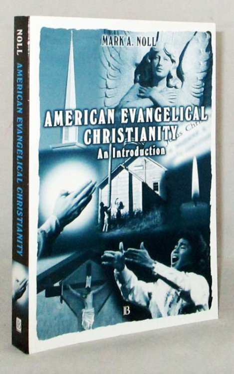 American Evangelical Christianity An Introduction