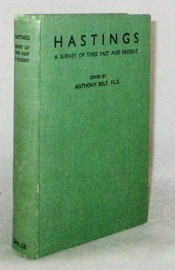 Image for Hastings A Survey of Times Past and Present by The Hastings Natural History Society and Others Hastings A Survey of Times Past and Present by The Hastings Natural History Society and Others